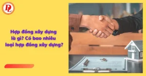 Trang chủ 7 hop dong xay dung la gi co bao nhieu loai hop dong xay dung